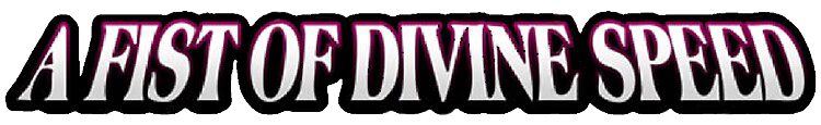 A Fist of Divine Speed